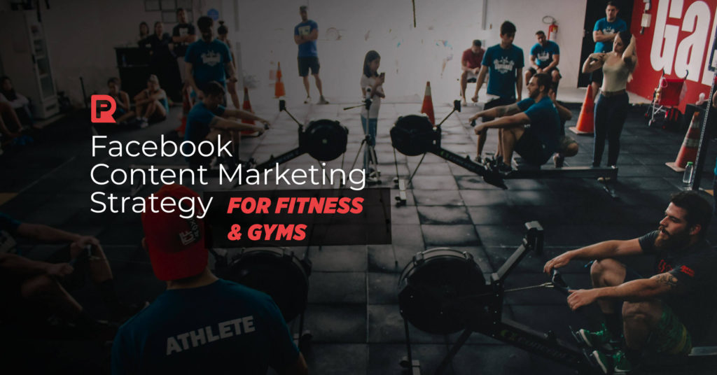 Facebook Content Marketing Strategy for Fitness & Gyms