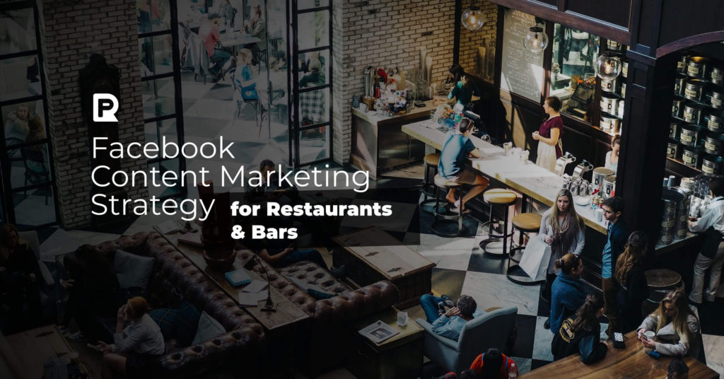 Facebook Content Marketing Strategy for Restaurants & Bars